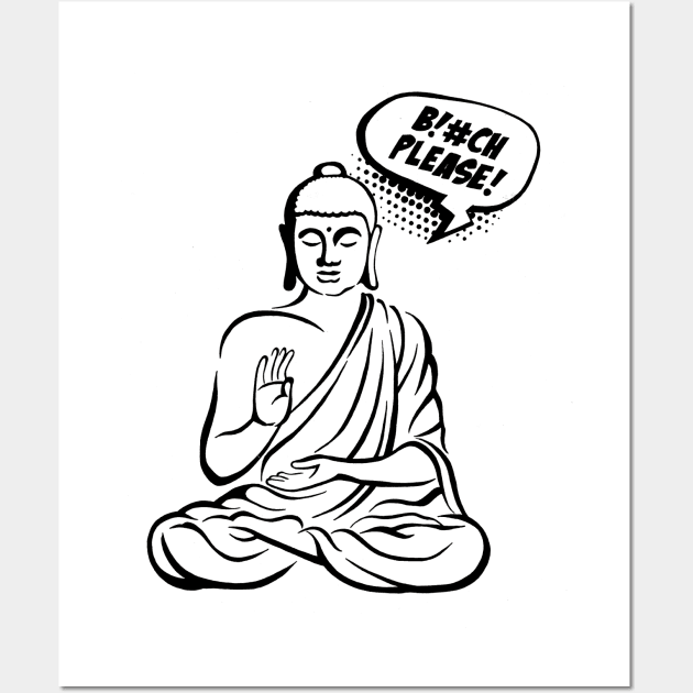 Bitch please! Buddha comics Wall Art by ZuskaArt